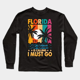 Florida Is Calling I Must Go Palm Trees Beach Long Sleeve T-Shirt